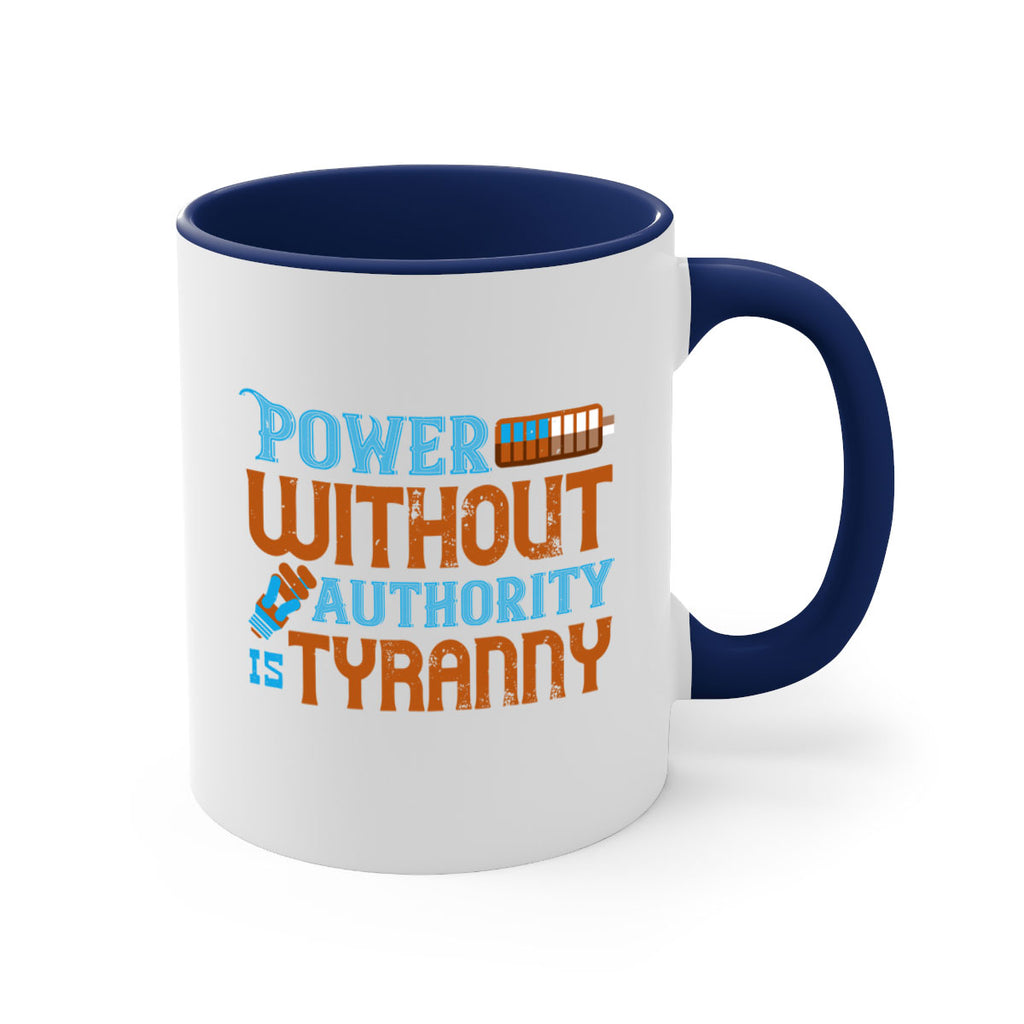 Power without authority is tyranny Style 15#- electrician-Mug / Coffee Cup