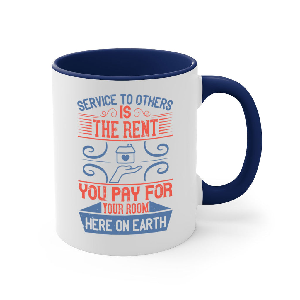 Service to others is the rent you pay for your room here on earth Style 29#-Volunteer-Mug / Coffee Cup