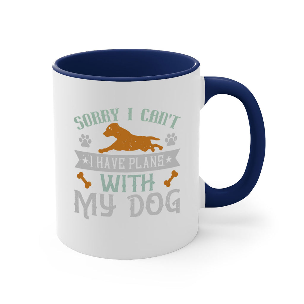 Sorry I Cant I Have Plans With My Dog Style 147#- Dog-Mug / Coffee Cup