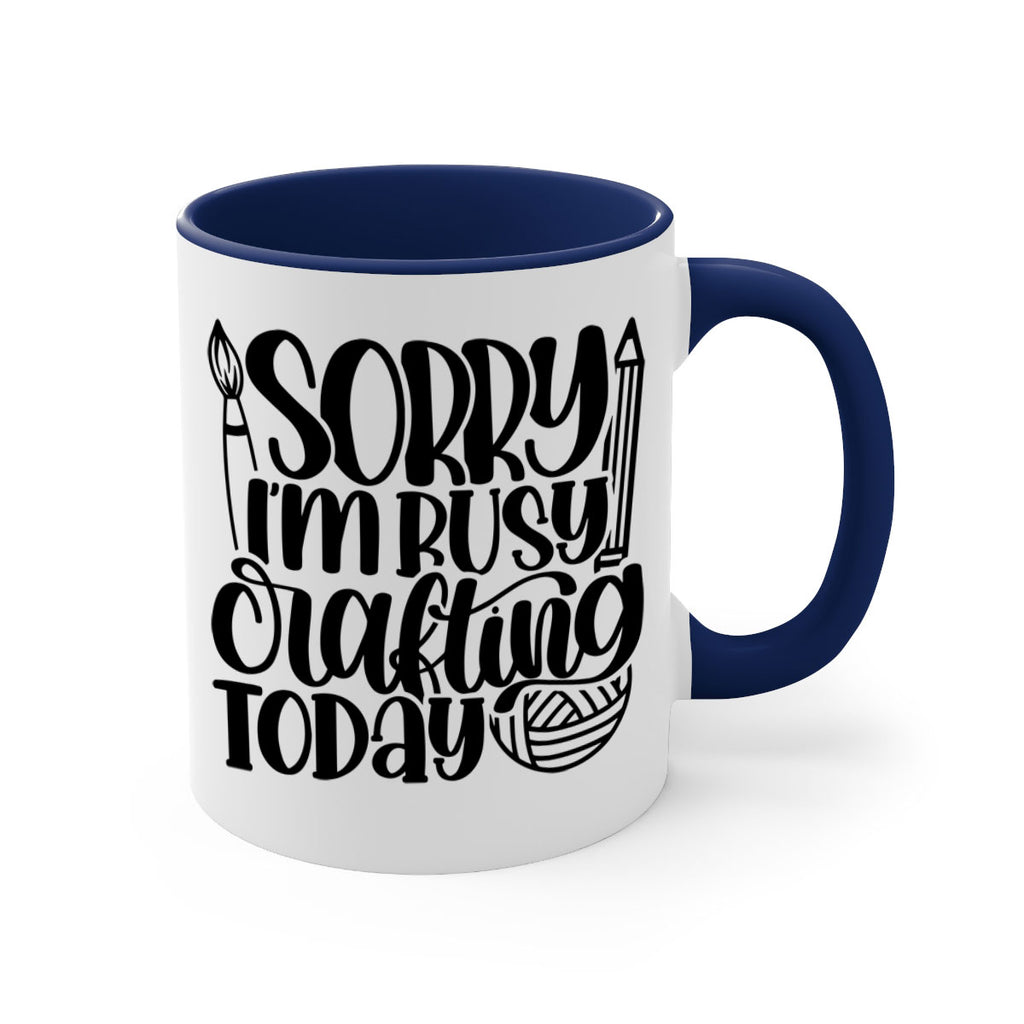 Sorry Im Busy Crafting Today 8#- crafting-Mug / Coffee Cup