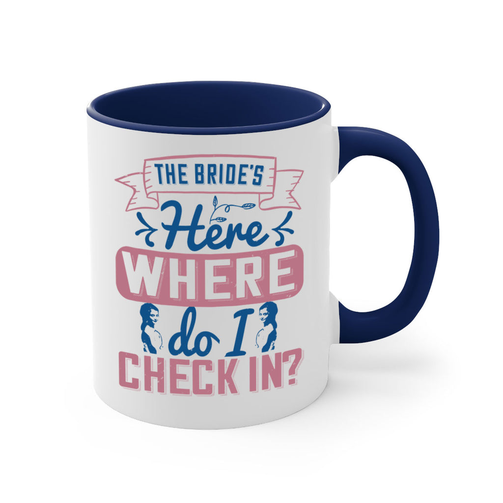 The brides here Where do I check in 32#- bride-Mug / Coffee Cup