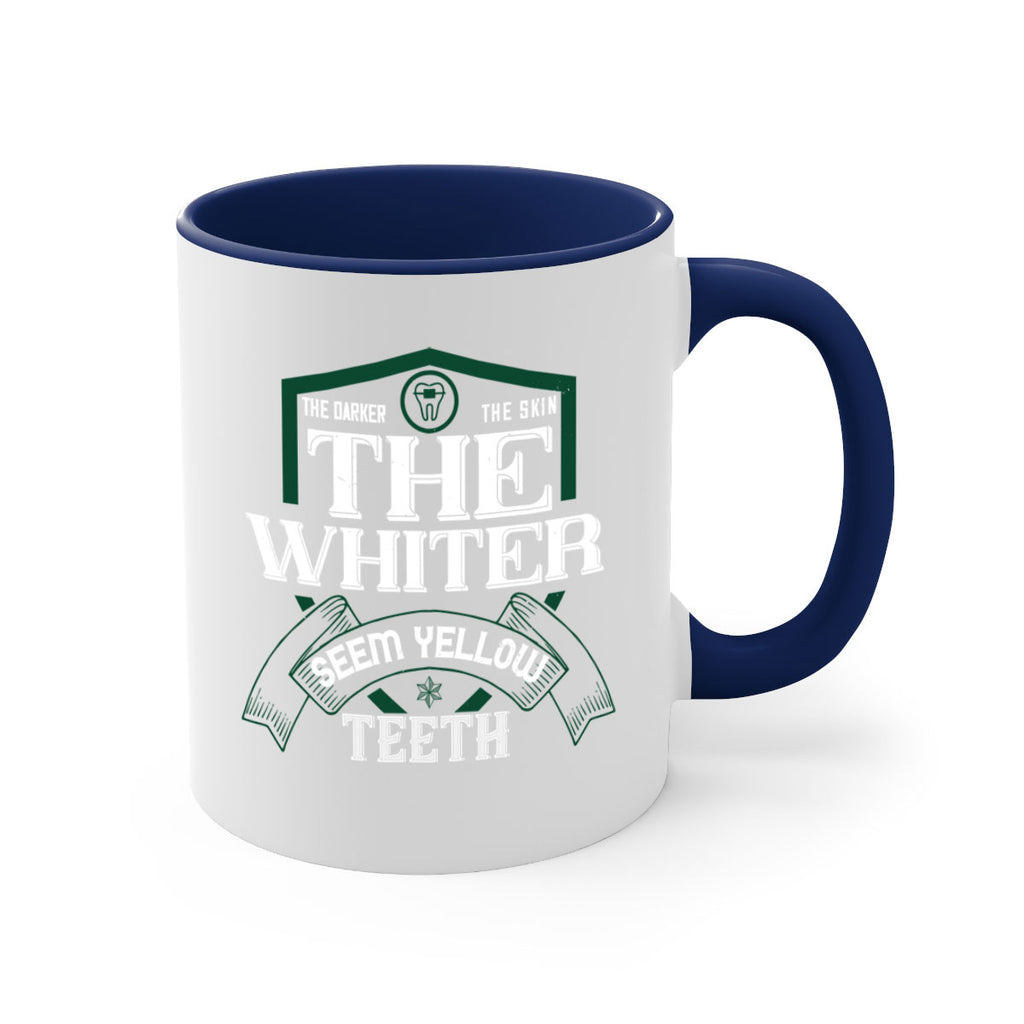 The darker the skin the whiter seem yellow teeth Style 16#- dentist-Mug / Coffee Cup