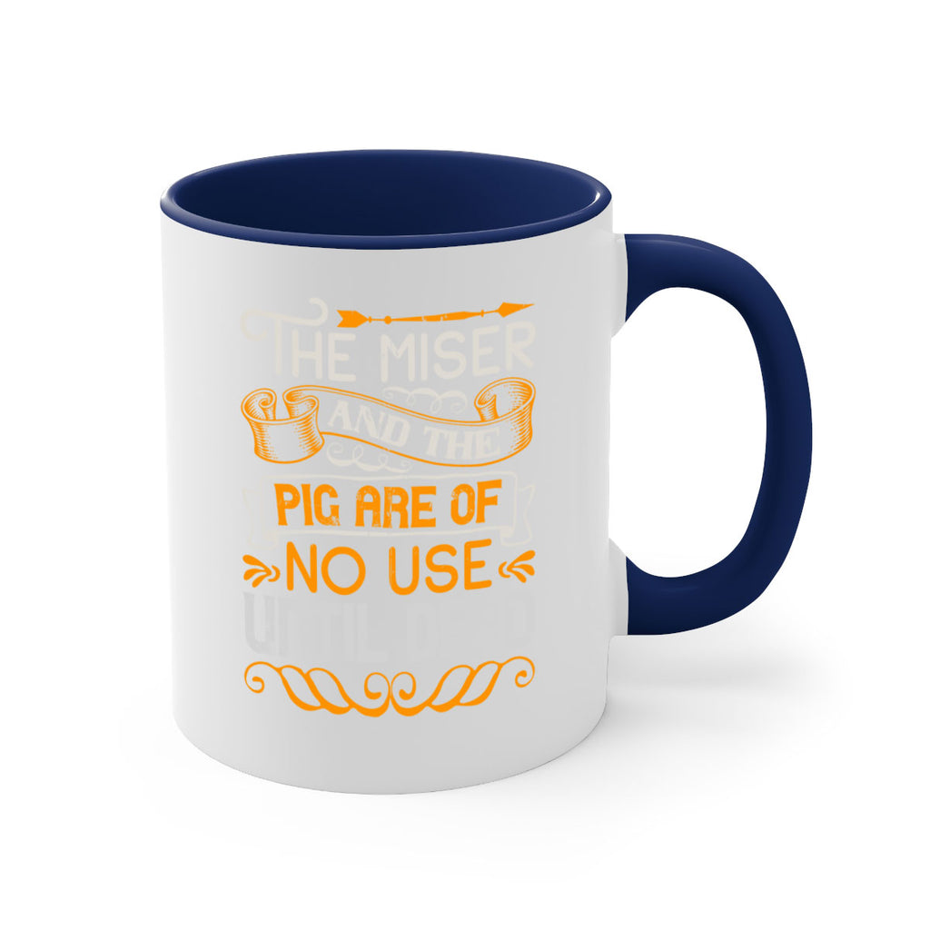 The miser and the pig are of no use until dead Style 23#- pig-Mug / Coffee Cup