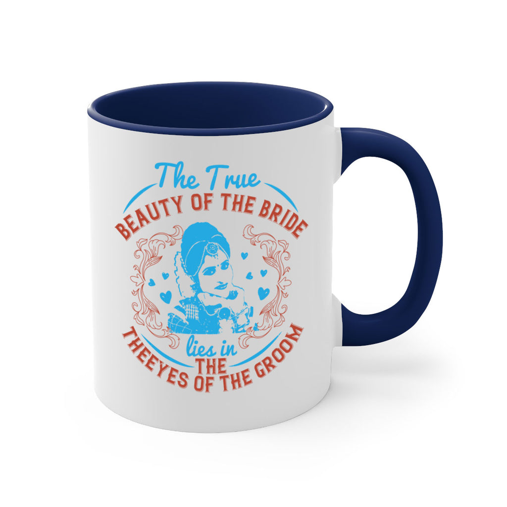 The true beauty of the bride lies in the eyes of the groom 18#- bride-Mug / Coffee Cup