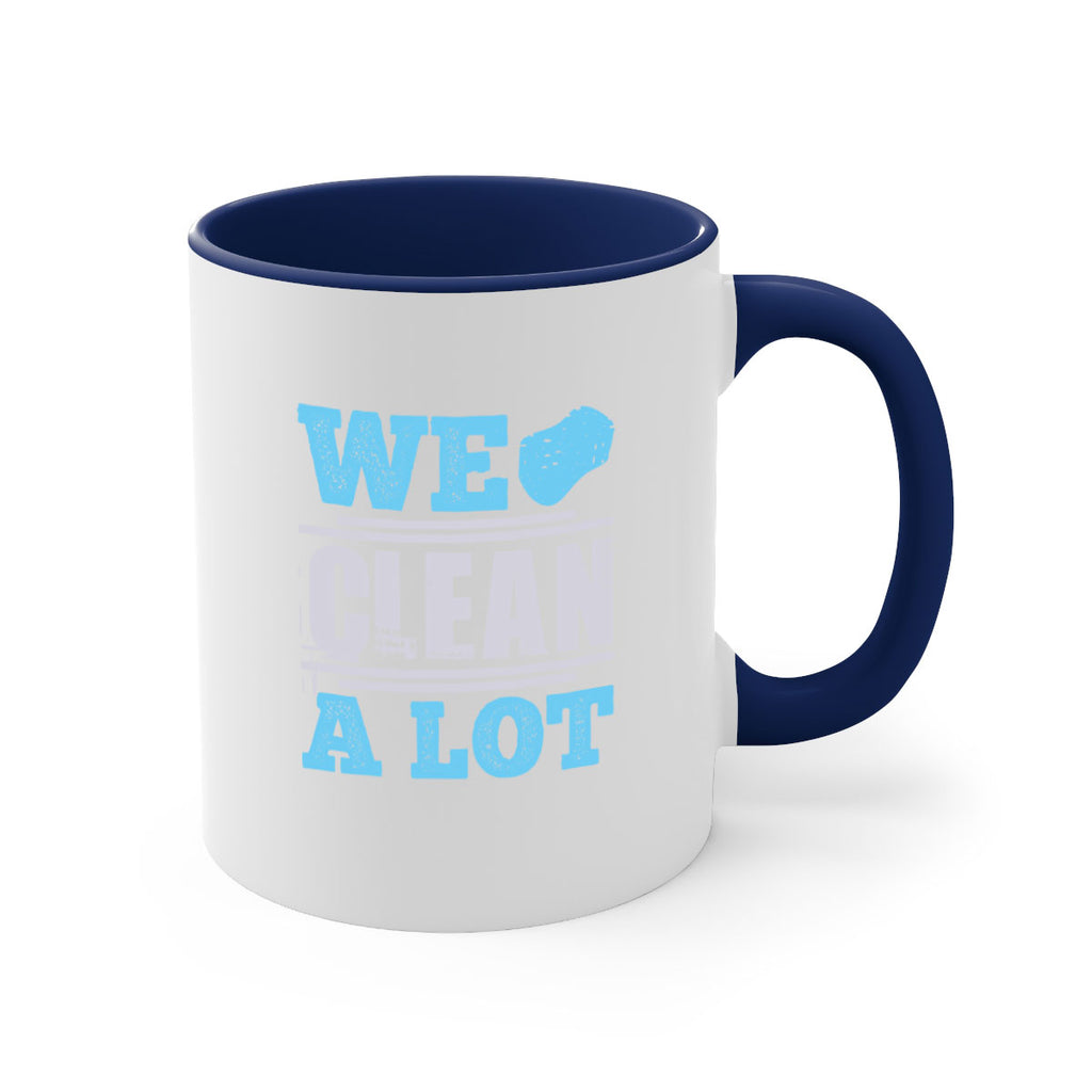 We clean a lot Style 11#- cleaner-Mug / Coffee Cup
