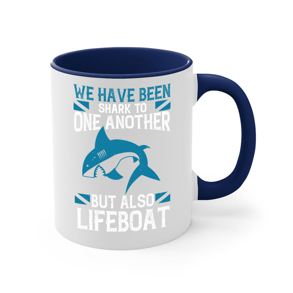 We have been shark to one another but also lifeboat Style 6#- Shark-Fish-Mug / Coffee Cup