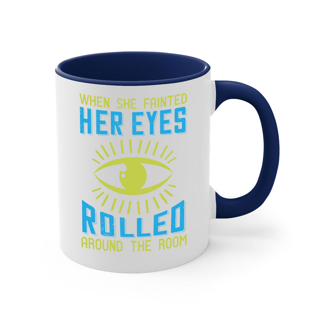 When she fainted her eyes rolled around the room Style 10#- medical-Mug / Coffee Cup