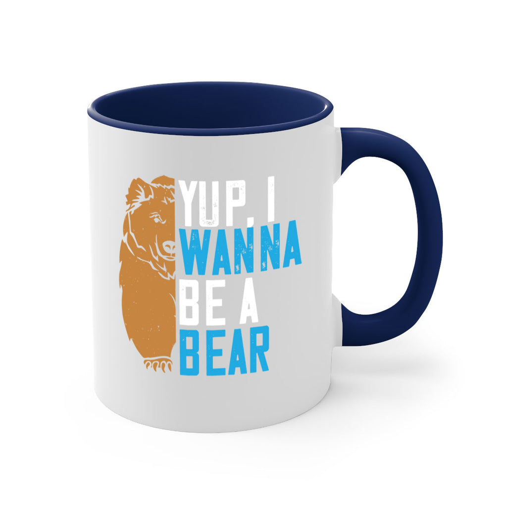 Yup, I wanna be a bear 36#- bear-Mug / Coffee Cup