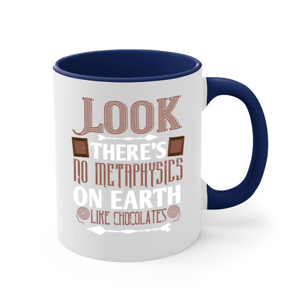 “look theres no metaphysics on earth like chocolates” 5#- chocolate-Mug / Coffee Cup