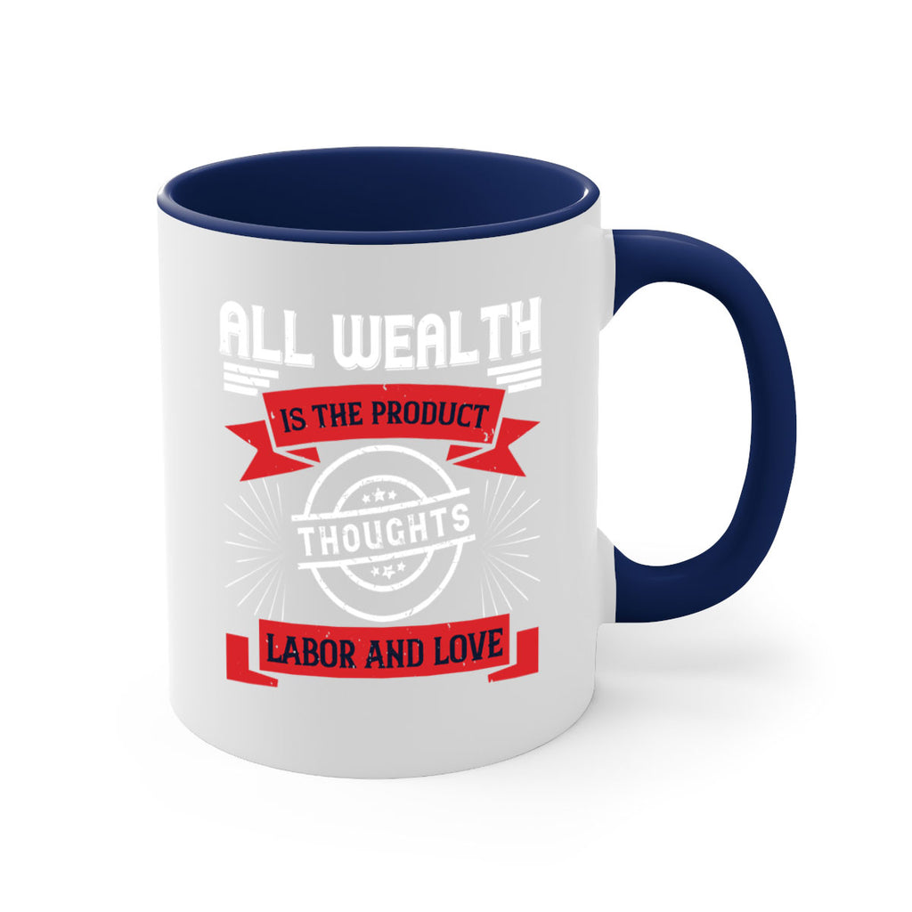 all wealth is the product of thoughts labor and love 45#- labor day-Mug / Coffee Cup