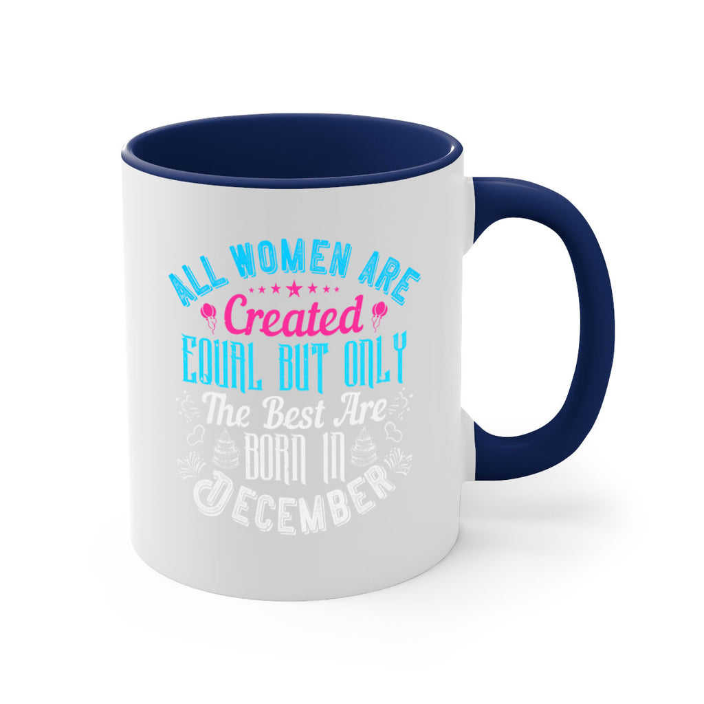 all women are created equal but only the best are born in december Style 83#- birthday-Mug / Coffee Cup