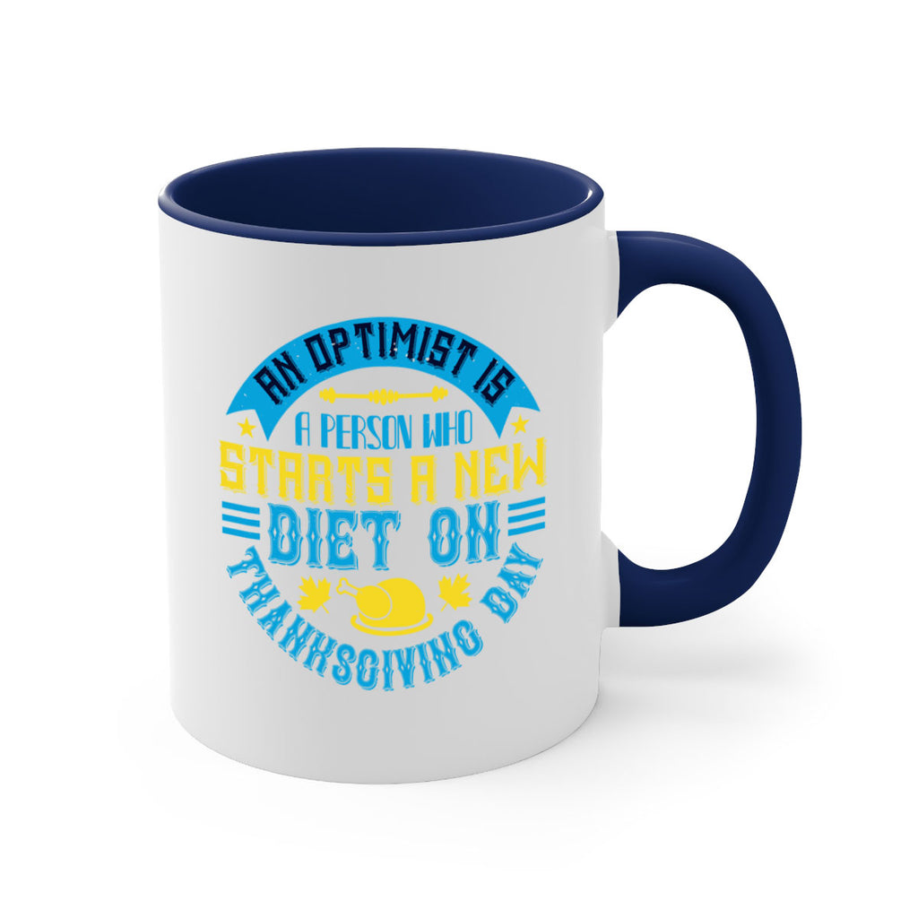 an optimist is a person who starts a new diet on thanksgiving day 50#- thanksgiving-Mug / Coffee Cup