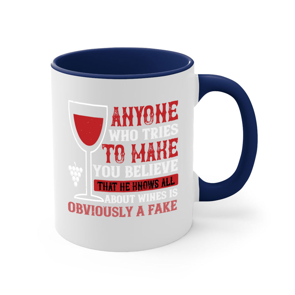 anyone who tries to make you believe that he knows all 91#- wine-Mug / Coffee Cup
