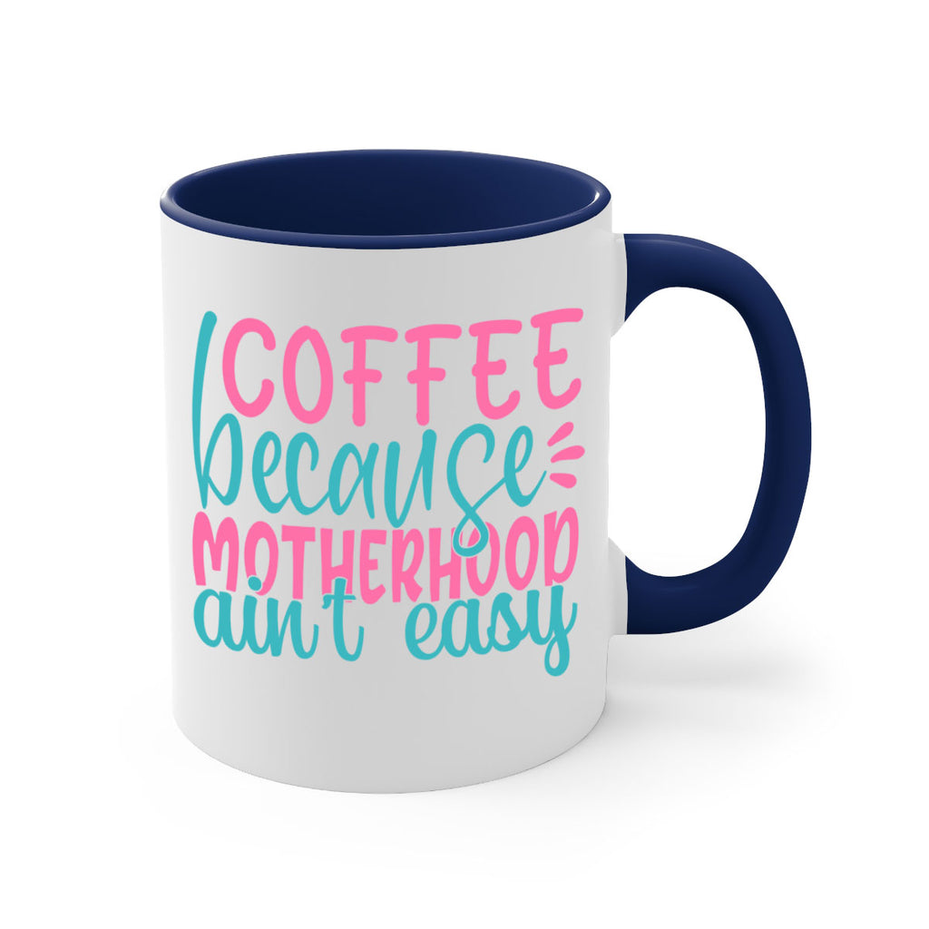 coffee becasue motherhood aint easy 249#- coffee-Mug / Coffee Cup