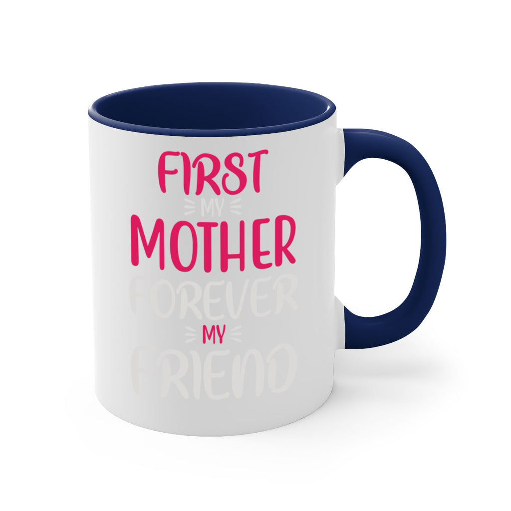 first my mother forever my friend 183#- mom-Mug / Coffee Cup