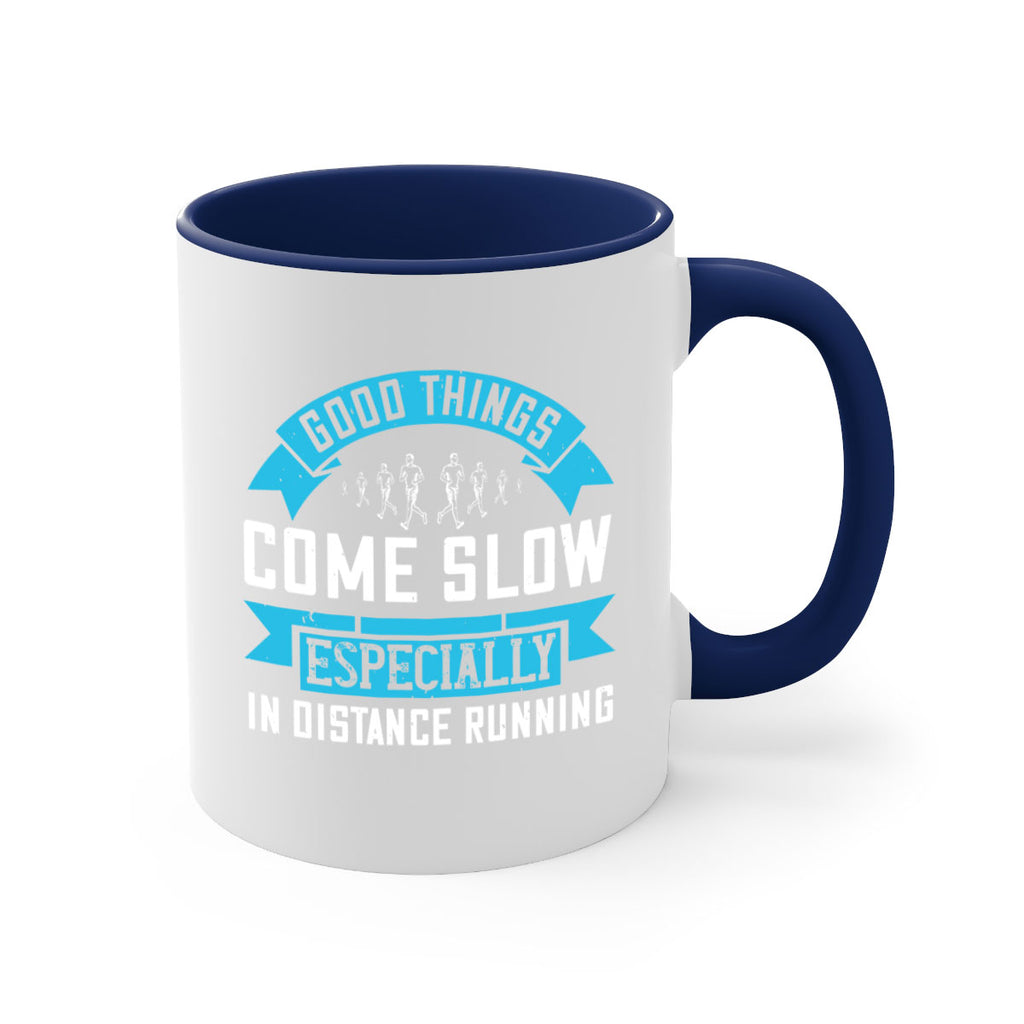 good things come slow especially in distance running 44#- running-Mug / Coffee Cup