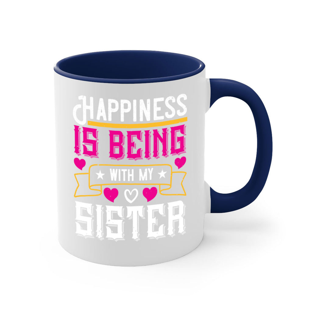 happiness is being with my sister 26#- sister-Mug / Coffee Cup