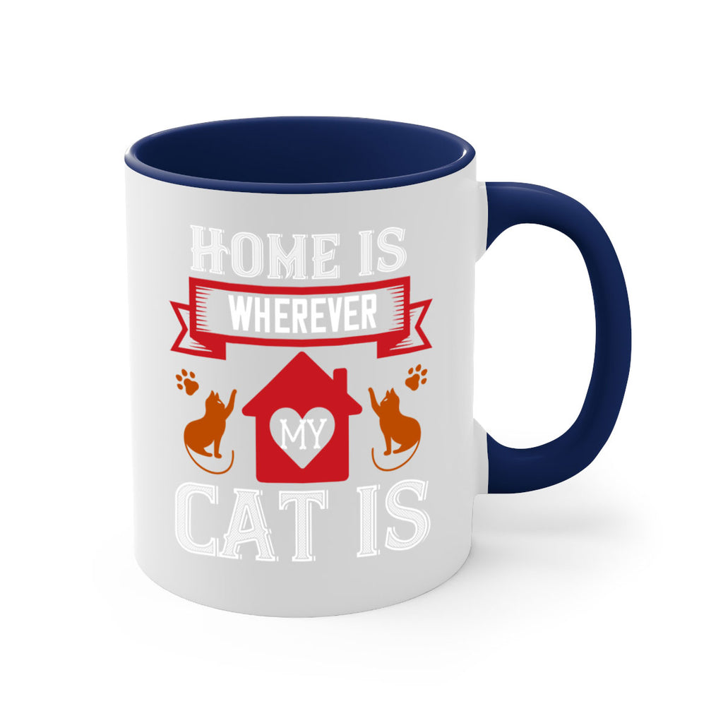 home is wherwever my cat is Style 51#- cat-Mug / Coffee Cup