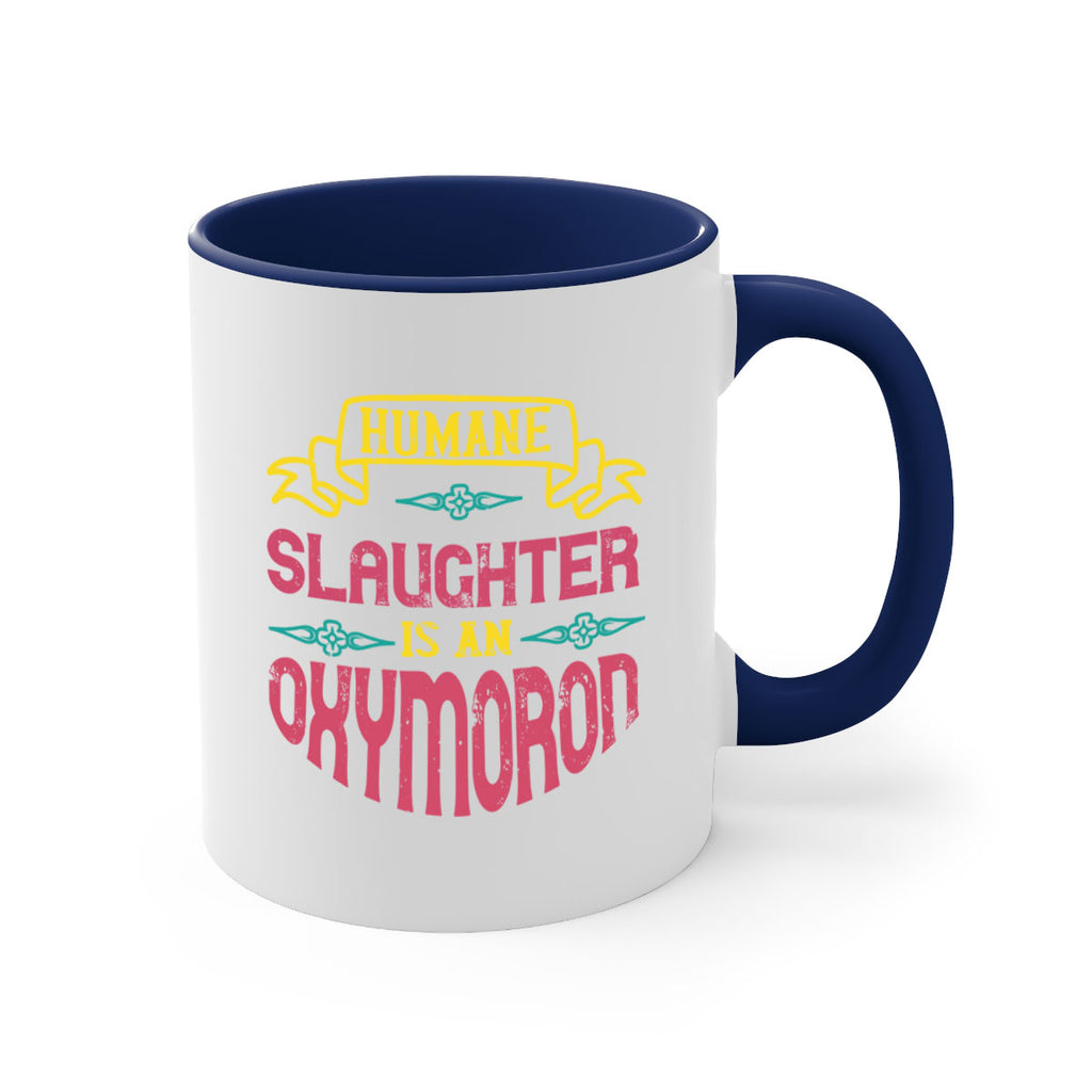humane slaughter is an oxymoron 134#- vegan-Mug / Coffee Cup