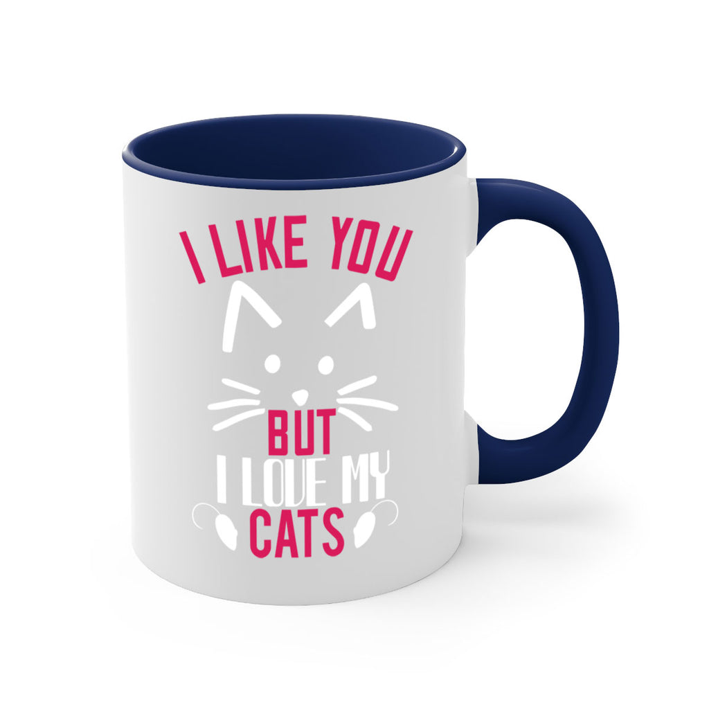 i like you but ilike my cats Style 53#- cat-Mug / Coffee Cup