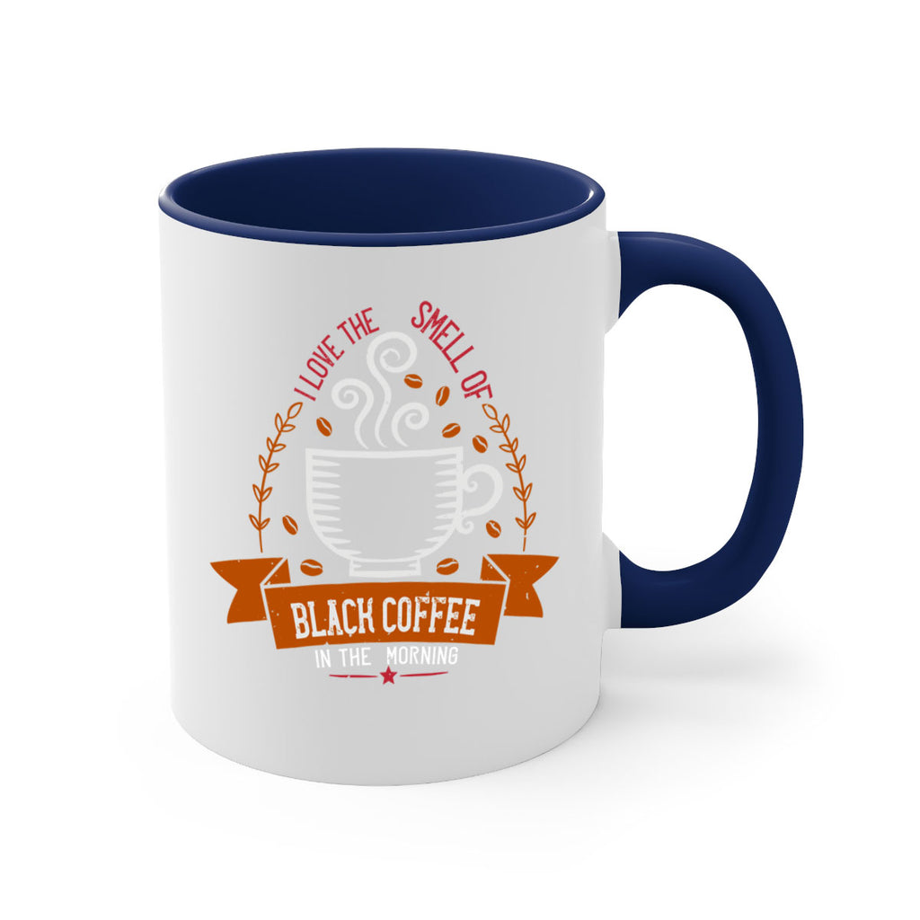 i love the smell of black coffee in the morning 252#- coffee-Mug / Coffee Cup