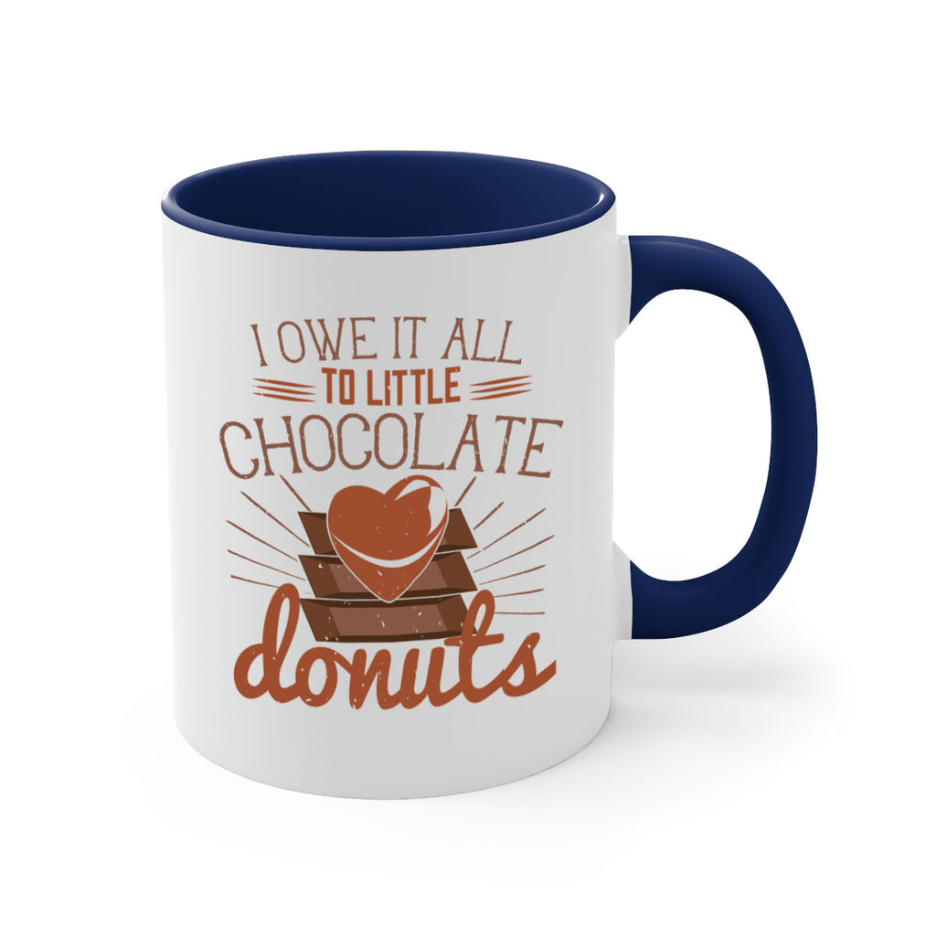 i owe it all to little chocolate donuts 34#- chocolate-Mug / Coffee Cup