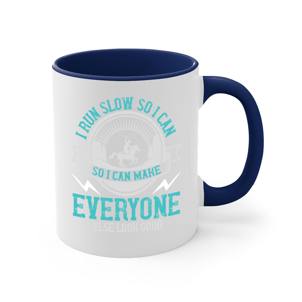 i run slow so i can make everyone else look good 38#- running-Mug / Coffee Cup