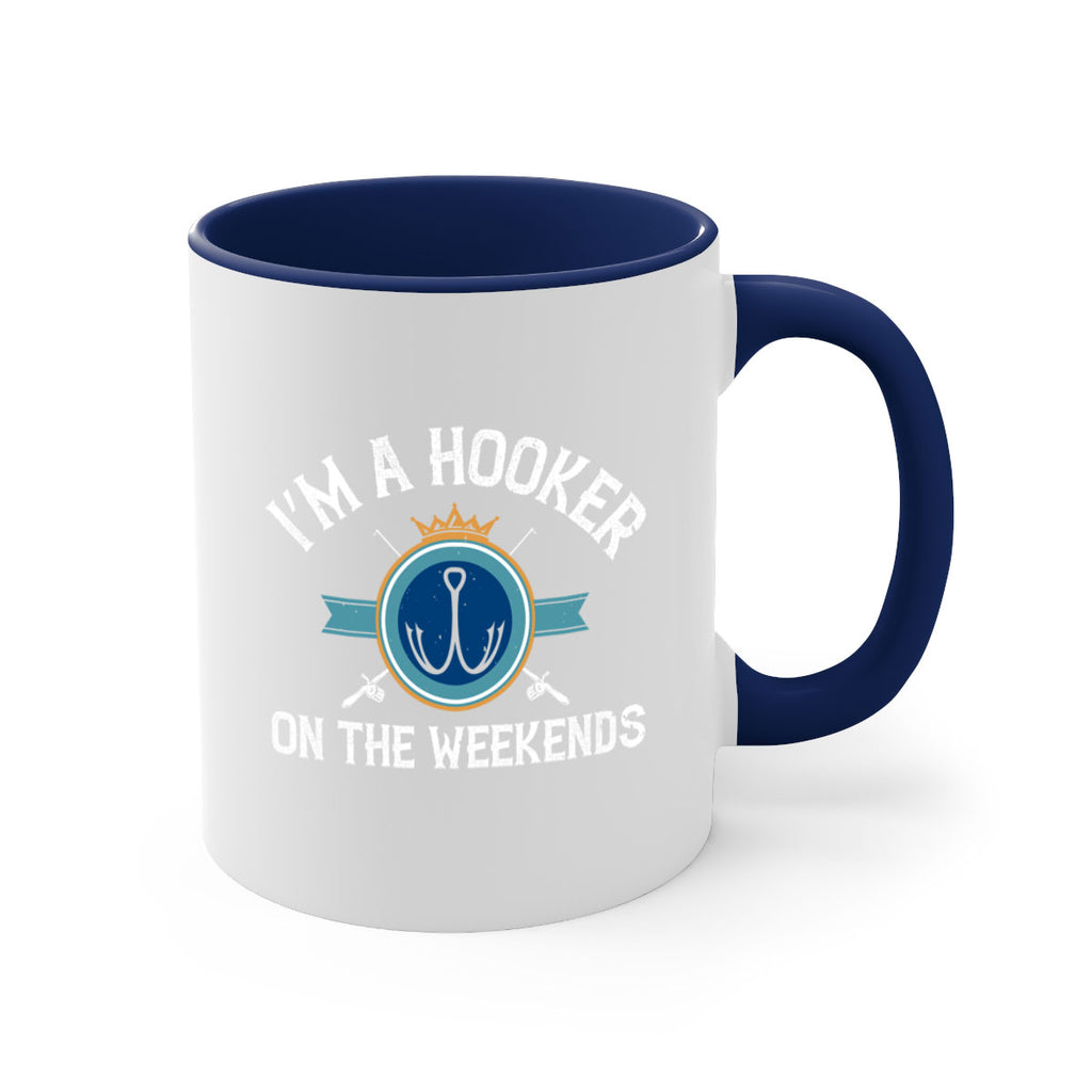 i’m a hooker on the weekends 252#- fishing-Mug / Coffee Cup