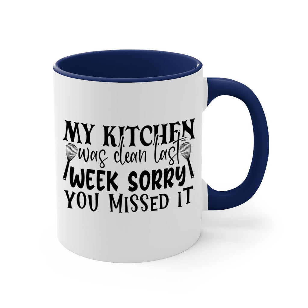 my kitchen was clean last week sorry you missed it 84#- kitchen-Mug / Coffee Cup