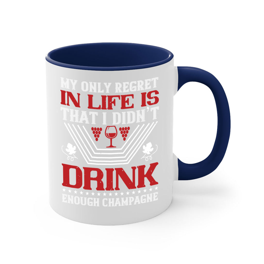 my only regret in life is that i didn t 69#- wine-Mug / Coffee Cup