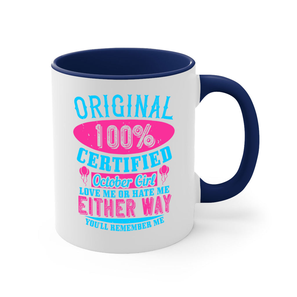 original certified october girl love me or hate me either way youll remember me Style 46#- birthday-Mug / Coffee Cup