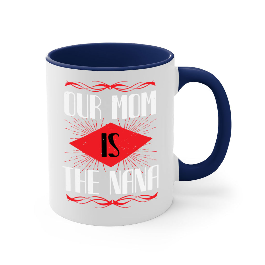 our mom is the nana 3#- grandma-Mug / Coffee Cup