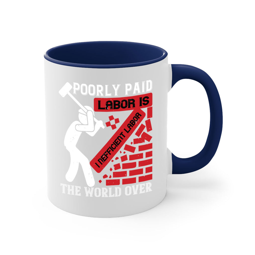 poorly paid labor is inefficient labor the world over 19#- labor day-Mug / Coffee Cup