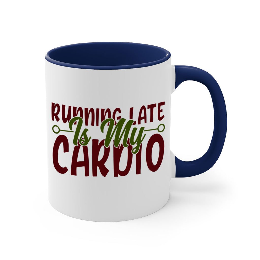 running late is my cardio 23#- gym-Mug / Coffee Cup