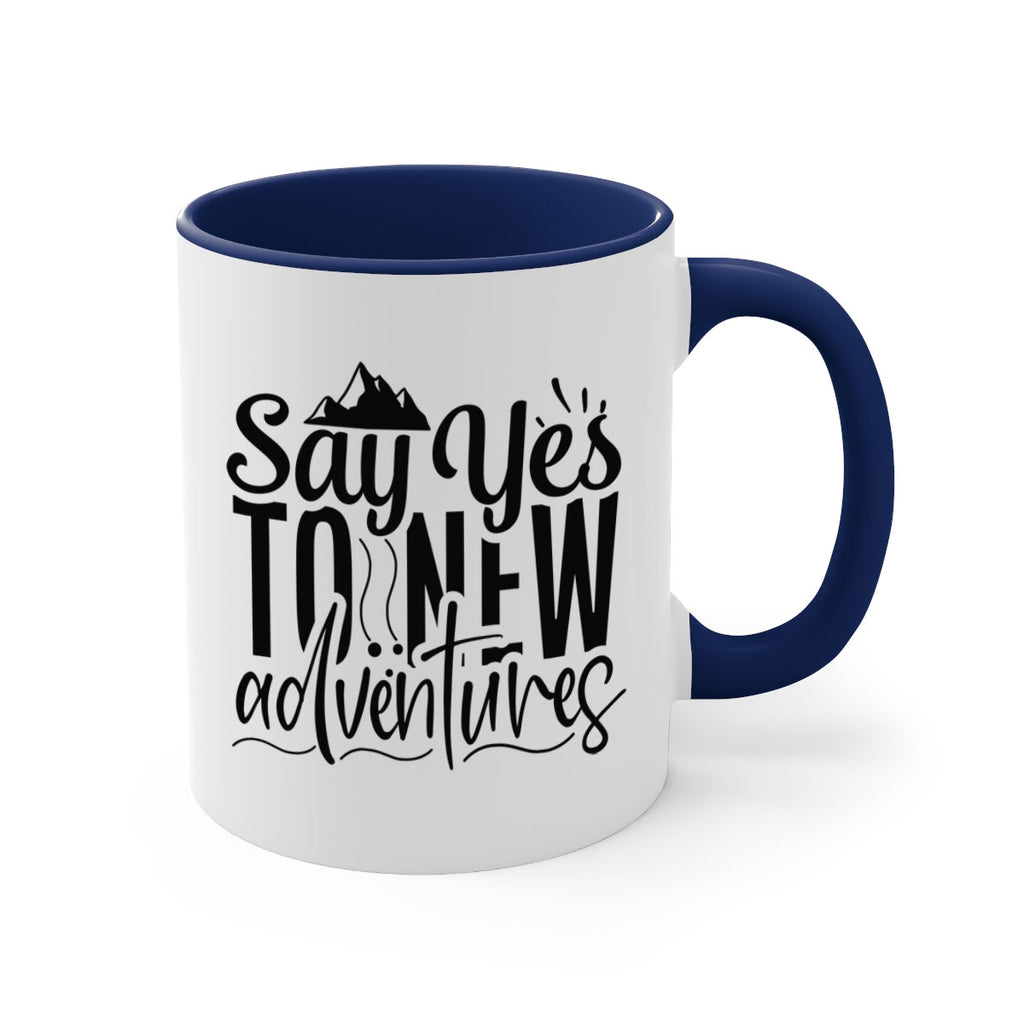 say yes to new adventures Style 76#- motivation-Mug / Coffee Cup
