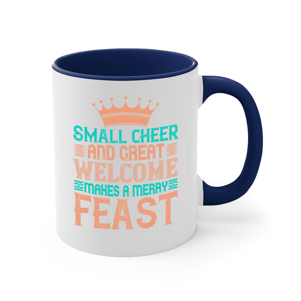 small cheer and great welcome makes a merry feast 17#- thanksgiving-Mug / Coffee Cup
