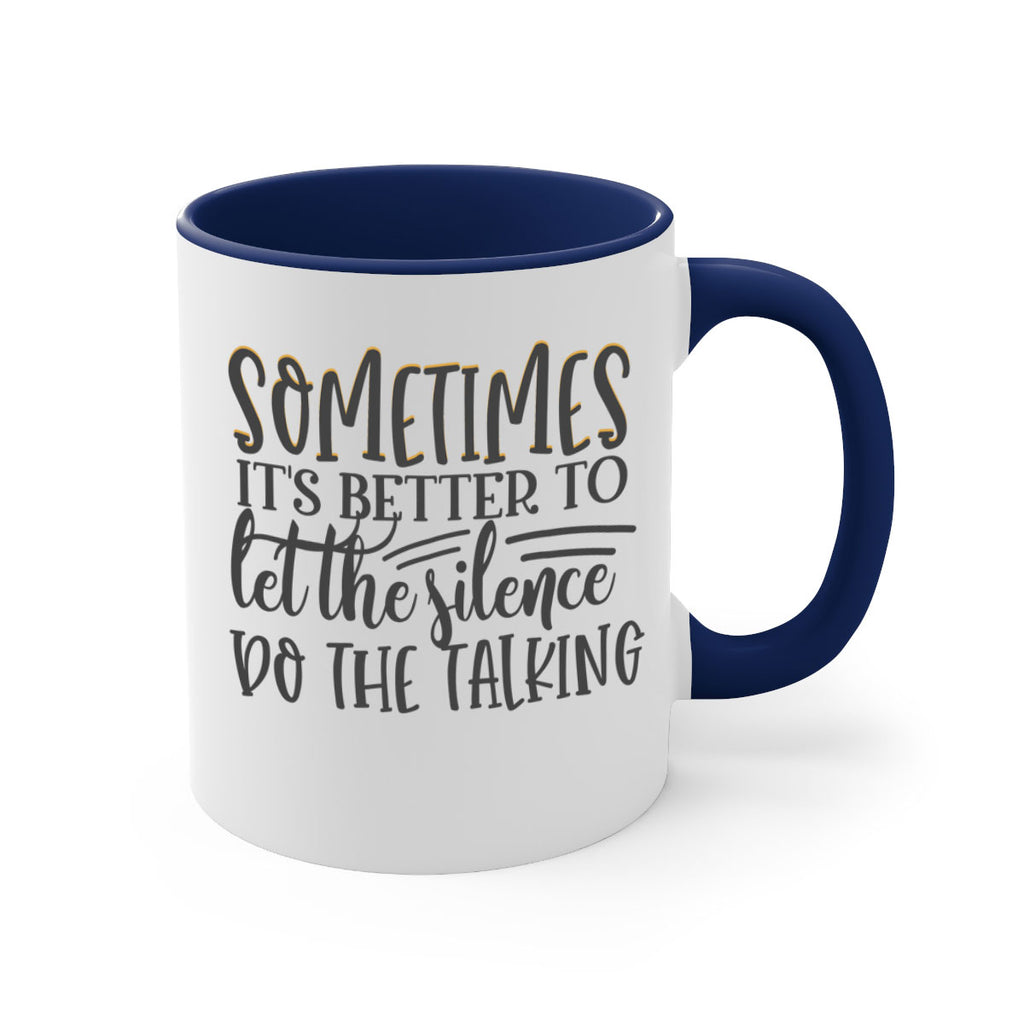 sometimes its better to let the silence do the talking Style 74#- motivation-Mug / Coffee Cup