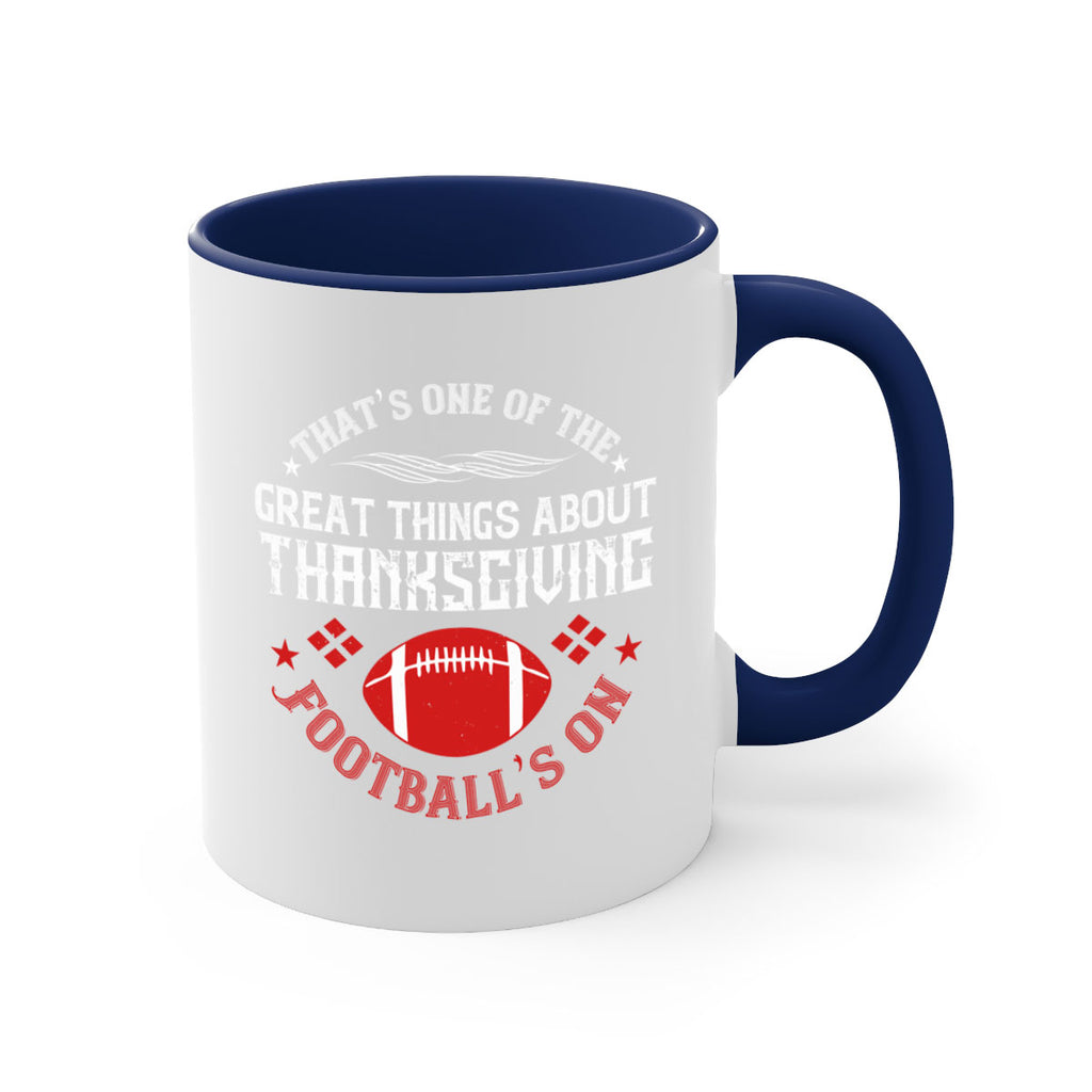 that’s one of the great things about thanksgiving football’s on 5#- thanksgiving-Mug / Coffee Cup
