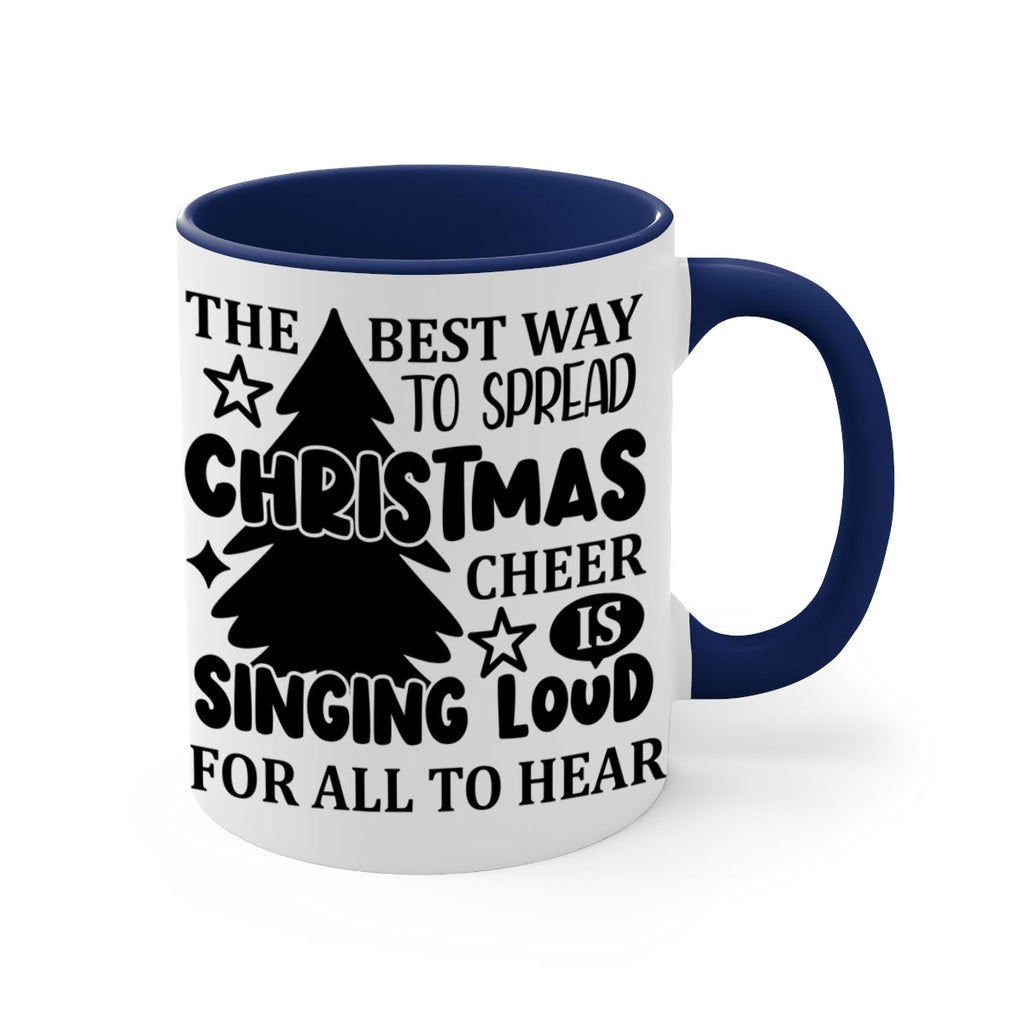 the best way to spread christmas cheer is singing loud for all to hear style 1193#- christmas-Mug / Coffee Cup