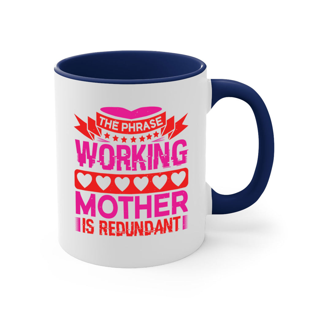 the phrase working mother is redundant 22#- mothers day-Mug / Coffee Cup