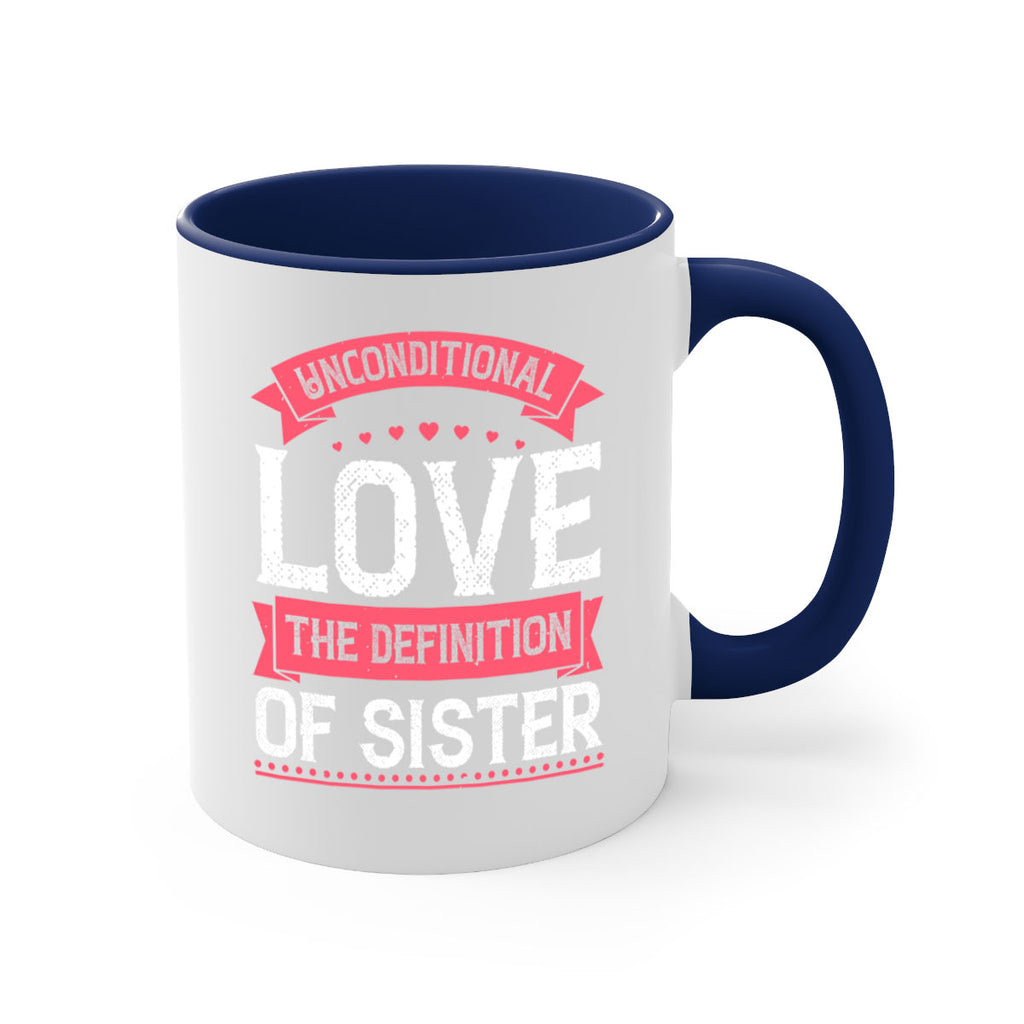 unconditional love the definition of sister 5#- sister-Mug / Coffee Cup