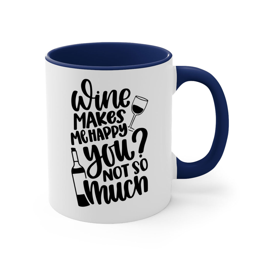 wine makes me happy you not so much 19#- wine-Mug / Coffee Cup