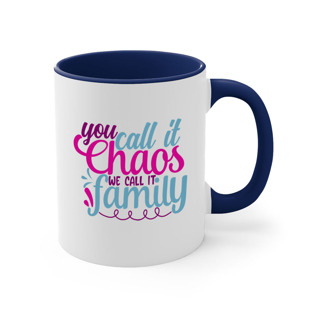 you call it chaos we call it family 3#- Family-Mug / Coffee Cup