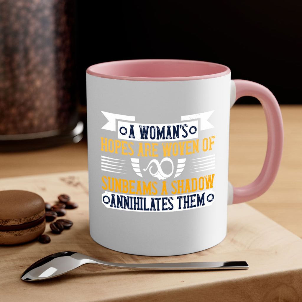 A womans hopes are woven of sunbeams a shadow annihilates them Style 81#- World Health-Mug / Coffee Cup
