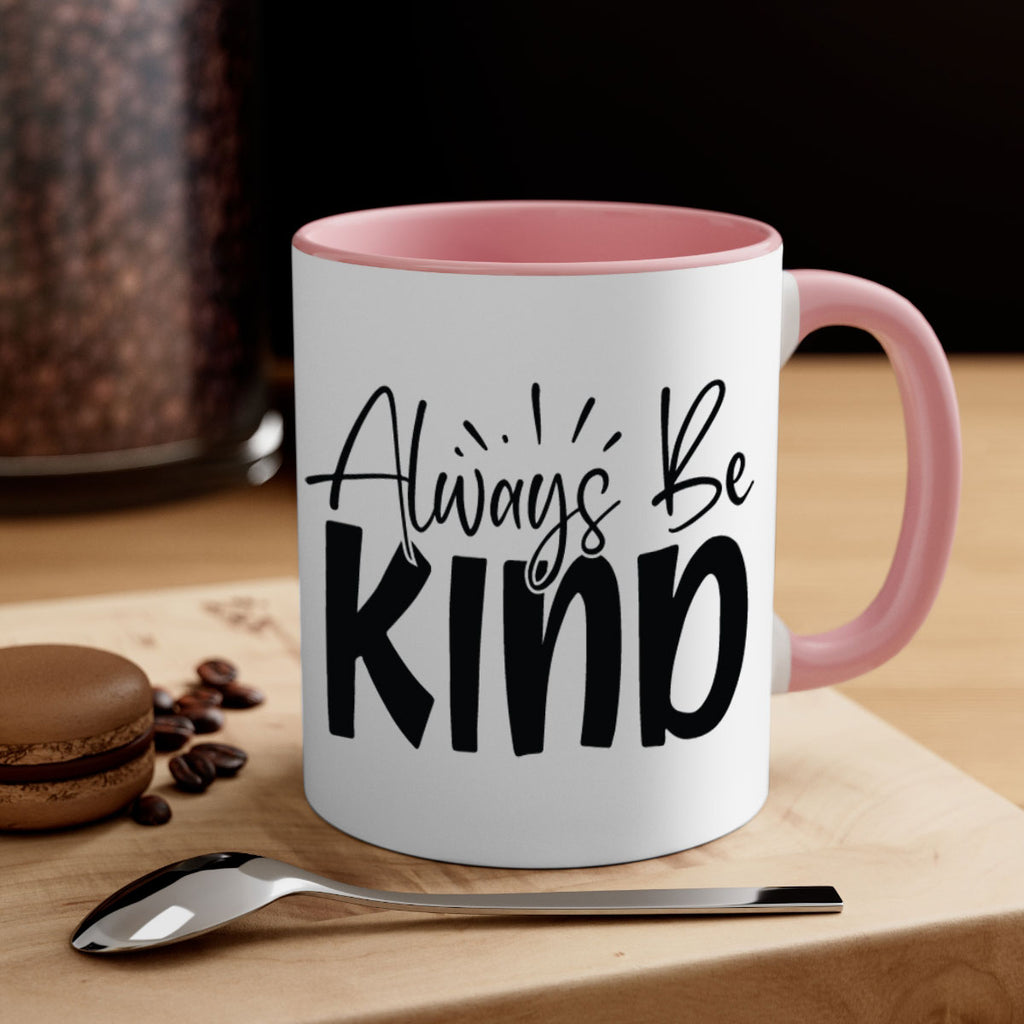 Always Be Kind Style 148#- motivation-Mug / Coffee Cup