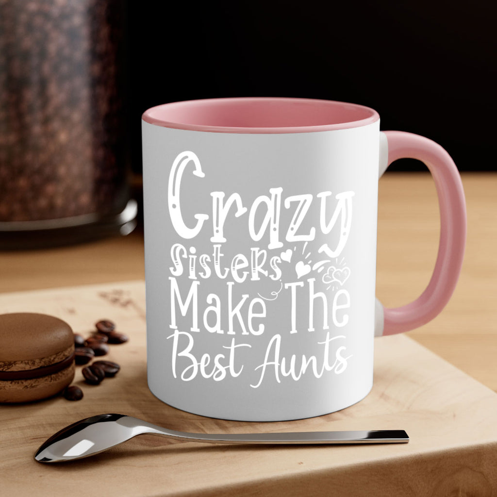 Crazy Sisters Make The Best Aunts Style 12#- aunt-Mug / Coffee Cup