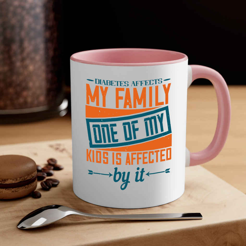 Diabetes affects my family One of my kids is affected by it Style 4#- diabetes-Mug / Coffee Cup