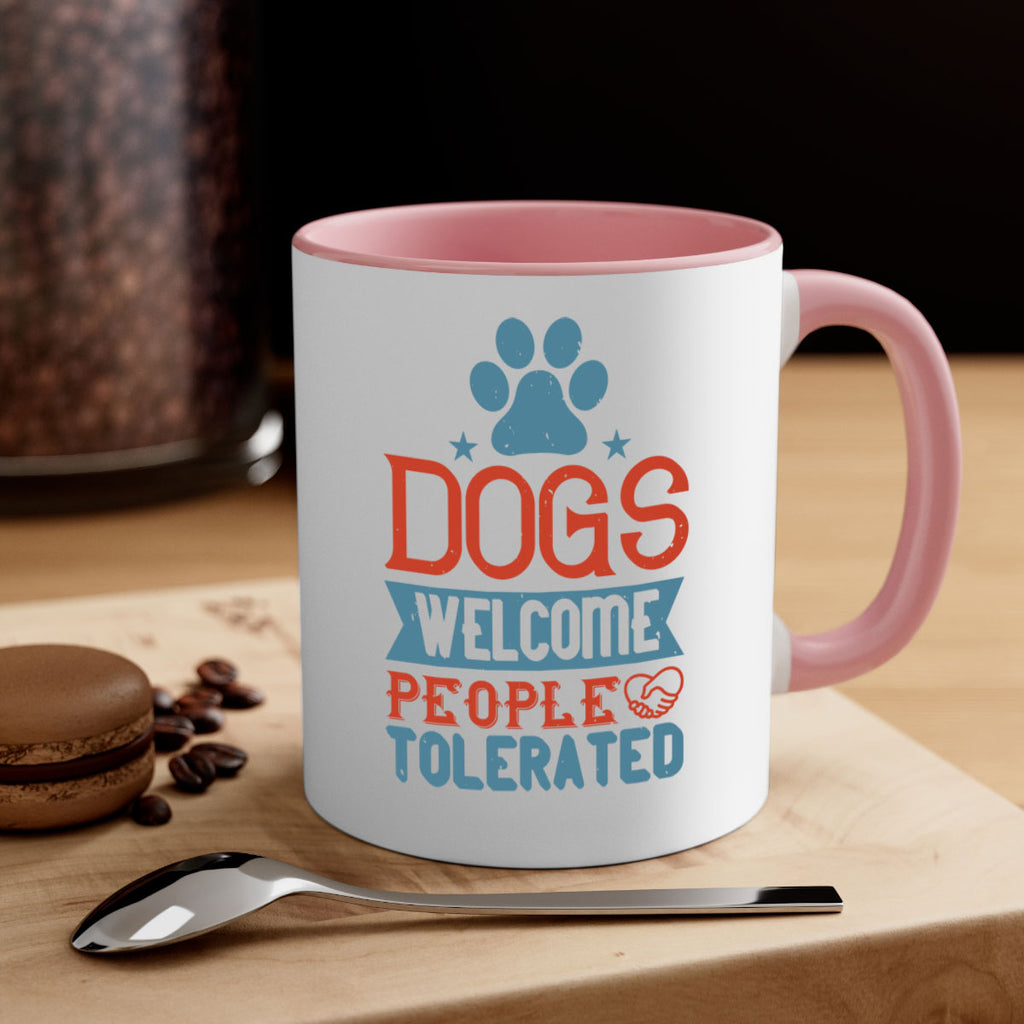 Dogs Welcome People Tolerated Style 208#- Dog-Mug / Coffee Cup