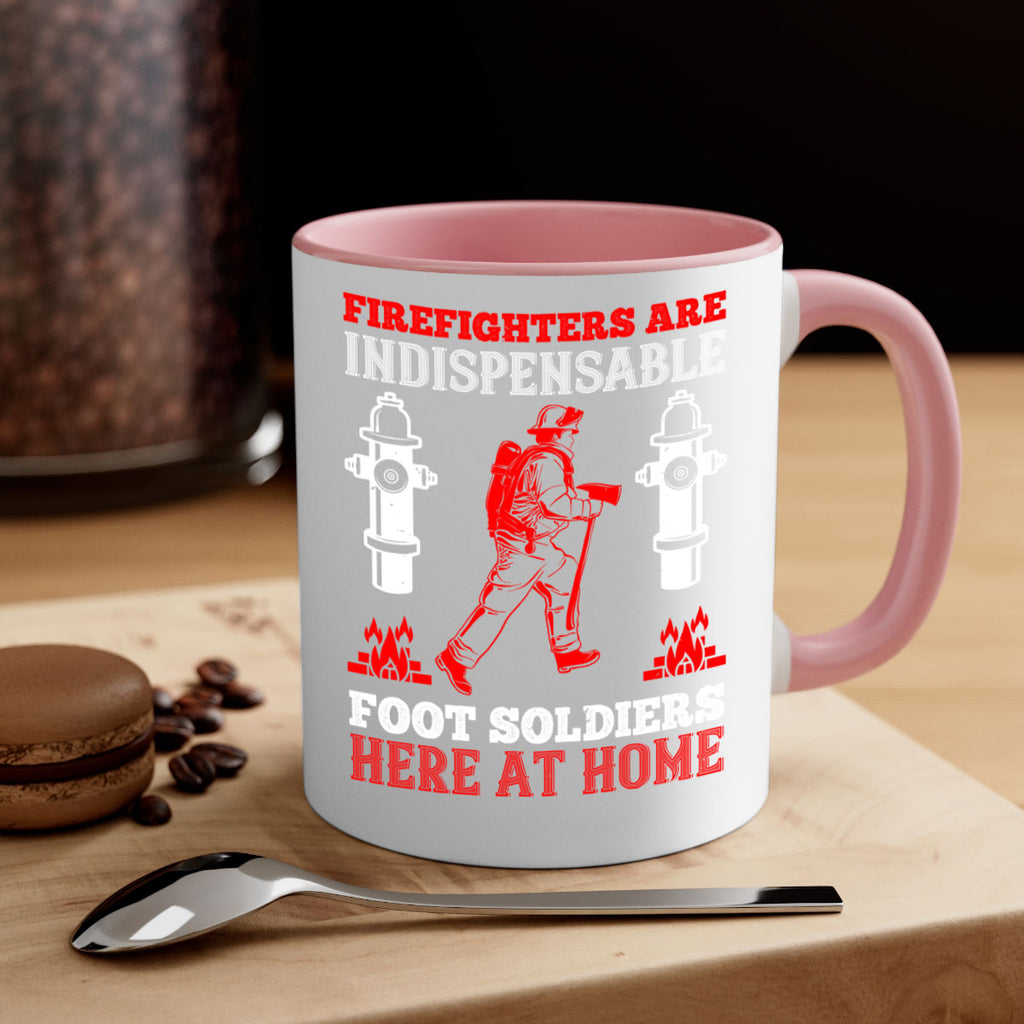 Firefighters are indispensable foot soldiers here at home Style 76#- fire fighter-Mug / Coffee Cup