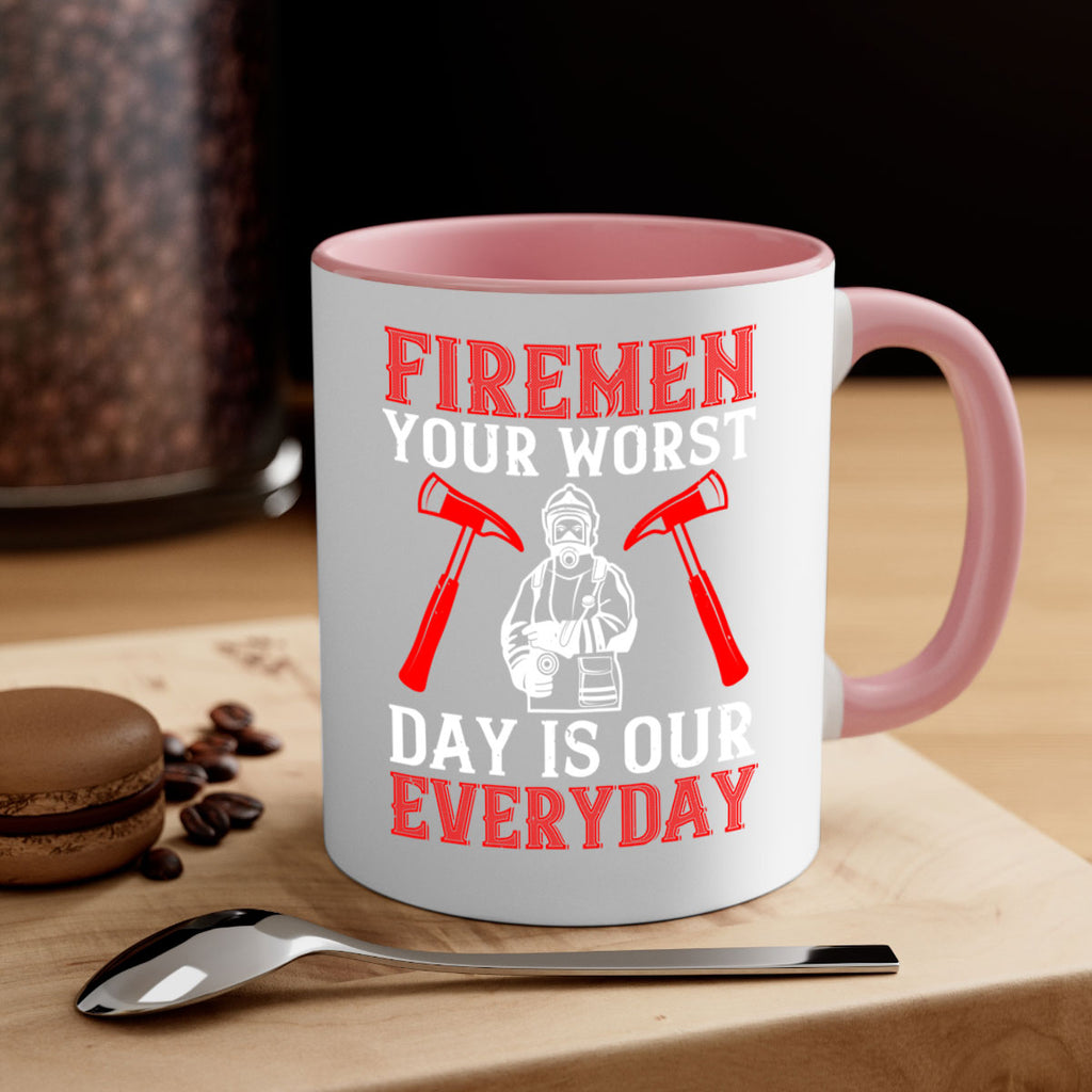 Firemen your worst day is our everyday Style 68#- fire fighter-Mug / Coffee Cup